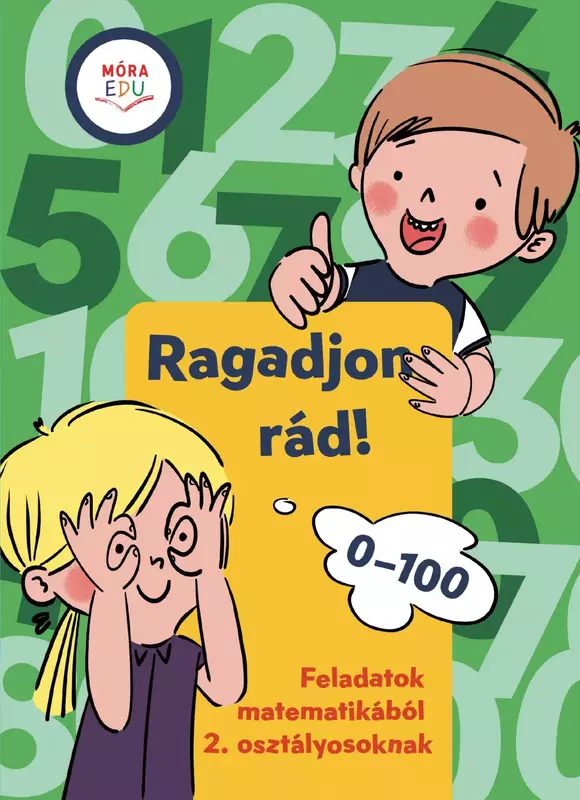 Ragadjon rád! - Feladatok matematikából 2. osztályosoknak - Móra-EDU