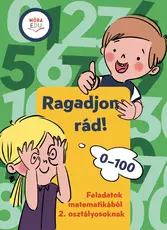 Ragadjon rád! - Feladatok matematikából 2. osztályosoknak - Móra-EDU