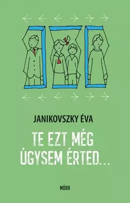 Te ezt még úgysem érted…