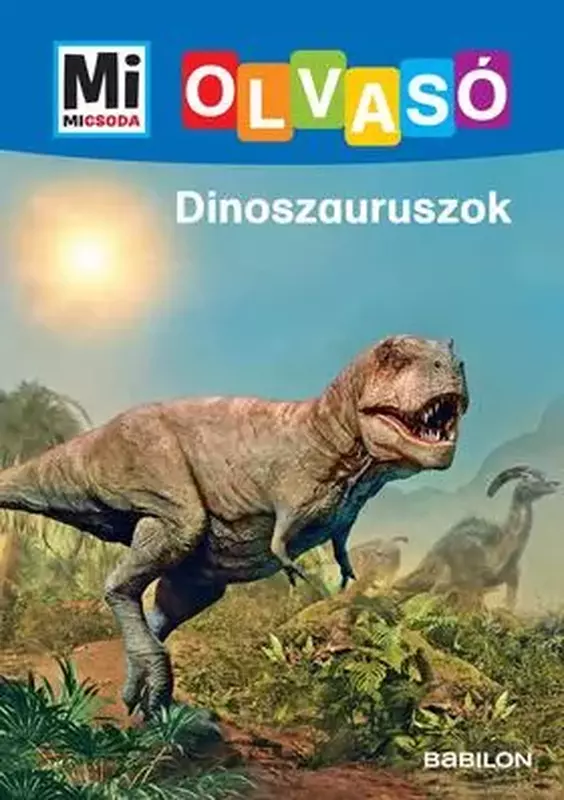 Mi micsoda olvasó - Dinoszauruszok