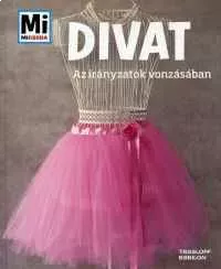 Divat - Az irányzatok vonzásában