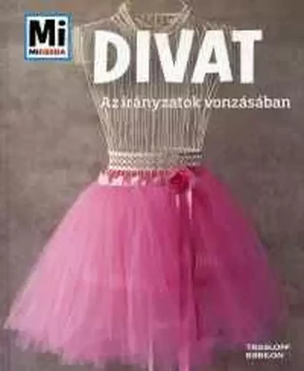 Divat - Az irányzatok vonzásában