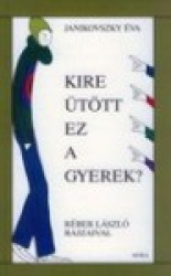 Kire ütött ez a gyerek?