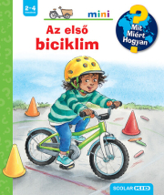 Az első biciklim – Mit? Miért? Hogyan? Mini - Mit? Miért? Hogyan? - Mini