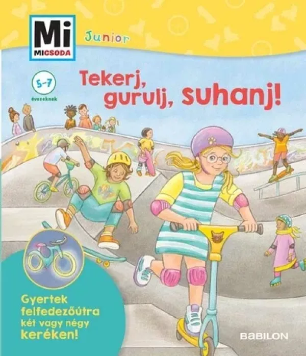 Mi Micsoda Junior - Tekerj, gurulj, suhanj!