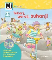 Mi Micsoda Junior - Tekerj, gurulj, suhanj!