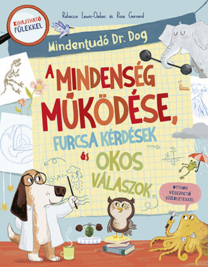 Mindent tudó dr. Dog - A Mindenség működése, furcsa kérdések és okos válaszok