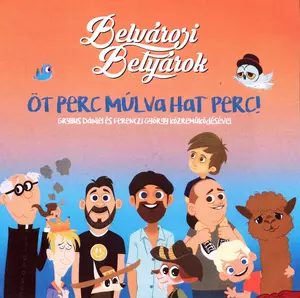 Öt perc múlva hat perc!
