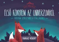Első könyvem az univerzumról - Hogyan születnek a csillagok? - Eszes róka meséi