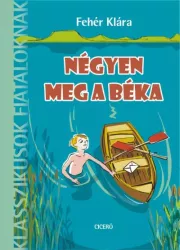 Négyen meg a béka - Klasszikusok Fiataloknak