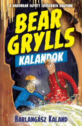 Bear Grylls kalandok - Barlangász kalandok