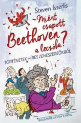 Miért csapott Beethoven a lecsóba?
