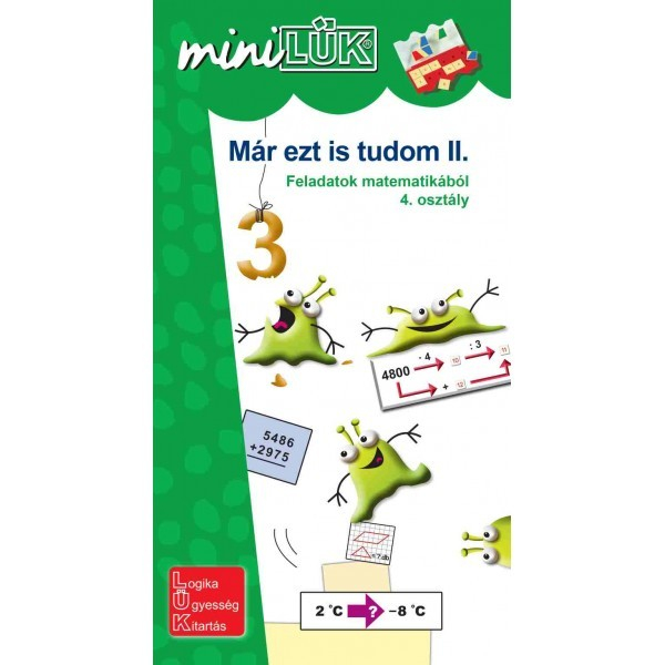 Már ezt is tudom II. - Feladatok matematikából 4. osztály LDI240 - miniLÜK