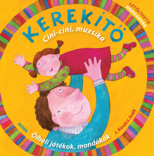 Kerekítő - Kerekítő - Cici-cini, muzsika