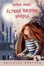 Álmodó tornyok városa - E-book