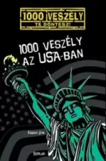1000 veszély az USA-ban - 1000 veszély - Te döntesz!