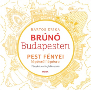 Budapest környéke lépésről lépésre - Fényképes foglalkoztató - Brúnó Budapesten fényképes foglalkoztató