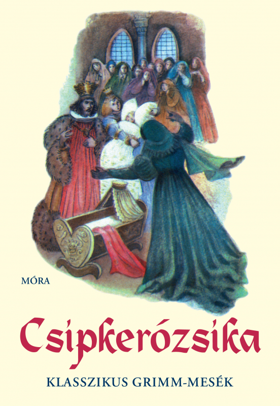 Csipkerózsika - Klasszikus Grimm-mesék