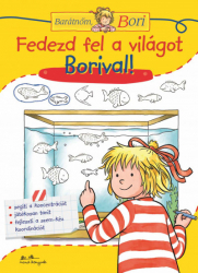 Fedezd fel a világot Borival! - Barátnőm, Bori foglalkoztatófüzetek