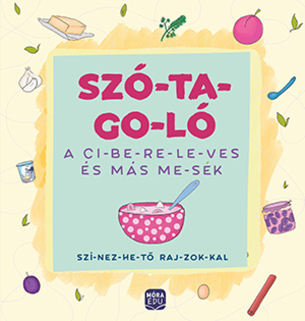 Szótagoló – Cibereleves és más mesék