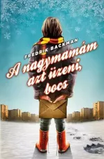 A nagymamám azt üzeni, bocs