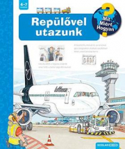 Repülővel utazunk - Mit? Miért? Hogyan?