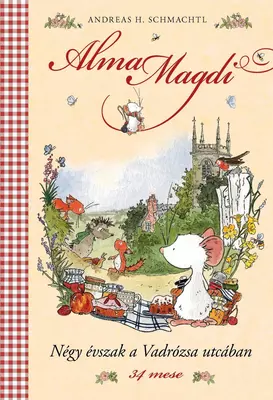 Alma Magdi - Négy évszak a Vadrózsa utcában