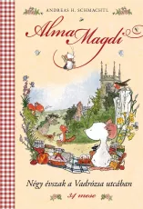 Alma Magdi - Négy évszak a Vadrózsa utcában