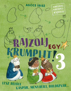 Rajzolj egy krumplit! 3. - Lesz belőle Gáspár, Menyhért, Boldizsár