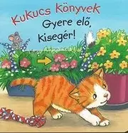 Kukucs Könyvek Midi - Gyere elő, kisegér!