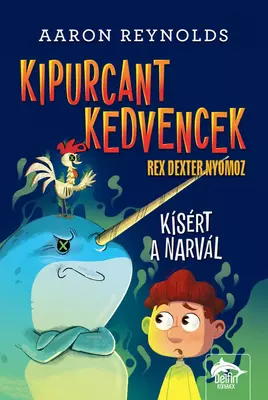 Kipurcant kedvencek - Rex Dexter nyomoz: Kísért a narvál
