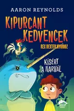 Kipurcant kedvencek - Rex Dexter nyomoz: Kísért a narvál
