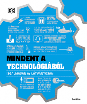 Mindent a technológiáról - Izgalmasan és látványosan