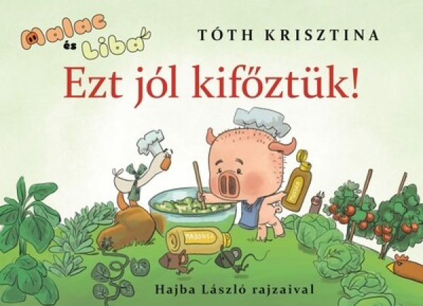 Ezt jól kifőztük! - Malac és Liba 7.