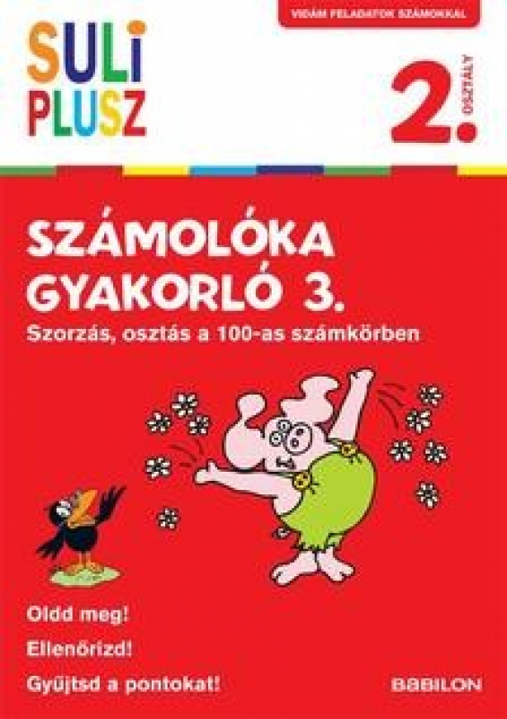 Suli Plusz Számolóka gyakorló 3. - Szorzás, osztás a 100-as számkörben