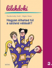 Hogyan élheted túl a szüleid válását?