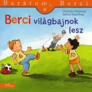 Berci világbajnok lesz - Barátom, Berci füzetek