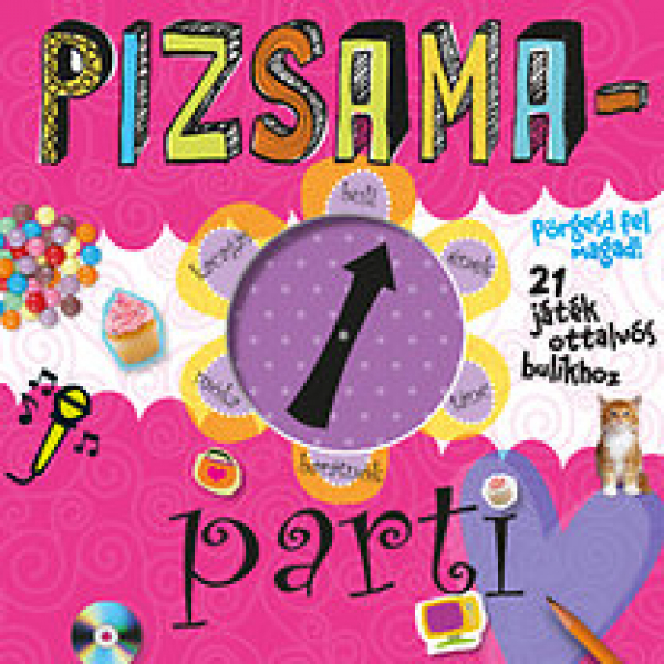 Pizsamaparti - Pörgesd fel magad - 21 játék ottalvós bulikhoz