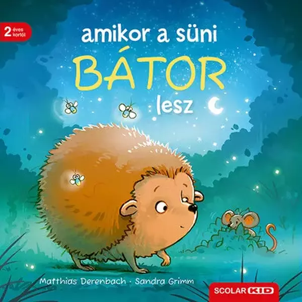 Amikor a süni bátor lesz