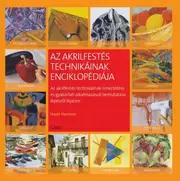 Az akrilfestés technikáinak enciklopédiája