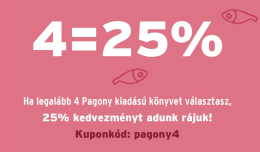 Kupon: 4=25% minden Pagony kiadású könyvre