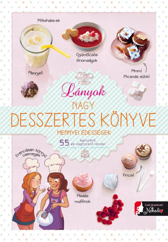 Lányok nagy desszertes könyve