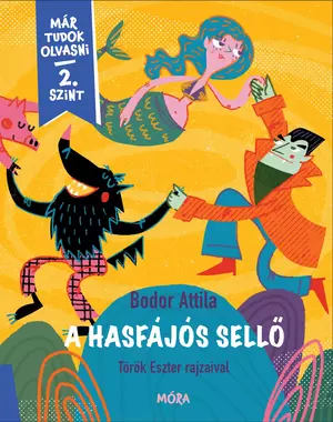 A hasfájós sellő - Már tudok olvasni sorozat 2. szint - Már tudok olvasni