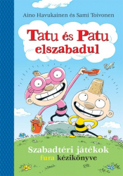 Tatu és Patu elszabadul - Szabadtéri játékok fura kézikönyve