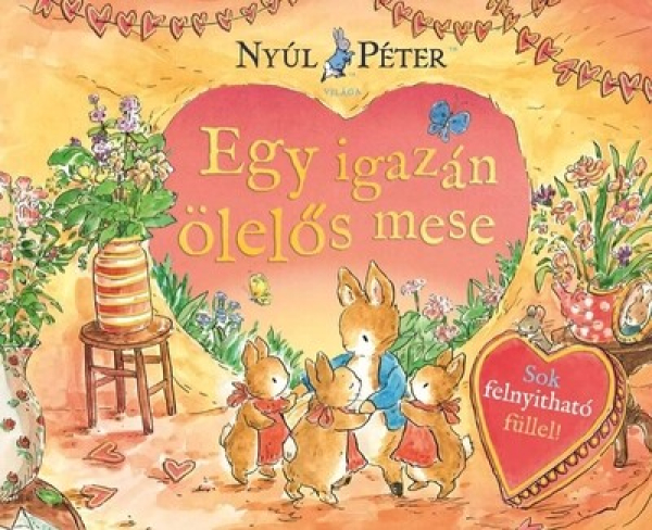 Nyúl Péter - Egy igazán ölelős mese