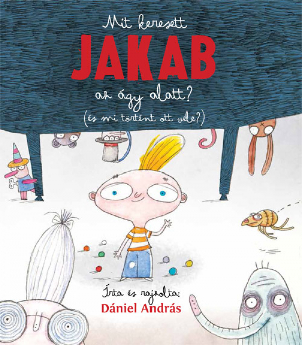 Mit keresett Jakab az ágy alatt? (és mi történt ott vele?)