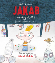 Mit keresett Jakab az ágy alatt? (és mi történt ott vele?)
