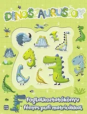 Dinoszauruszok - Foglalkoztatókönyv fényes pufi matricákkal