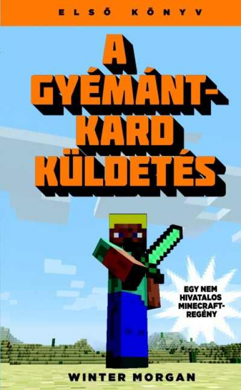 A gyémántkard küldetés - Egy nem hivatalos Minecraft-regény 1.