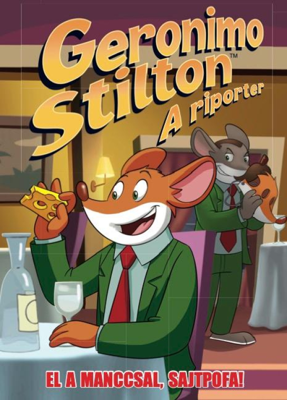 El a manccsal, Sajtpofa! - képregény - Geronimo Stilton - A riporter